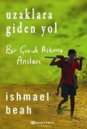 Uzaklara Giden Yol / Bir Çocuk Askerin Anıları