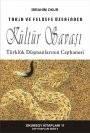 Tarih ve Felsefe Üzerinden Kültür Savaşı - Türklük Düşmanlarının Cephanesi
