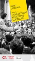 68'den 78'e Sancılı Yıllar Kuşatılmış Sokaklar