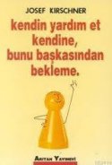 Kendin Yardım Et Kendine, Bunu Başkasından Bekleme