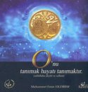 O'nu Tanımak Hayatı Tanımaktır