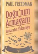 Doğu'nun Armağanı Baharatın Yolculuğu