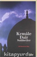 Kemale Dair Sohbetler