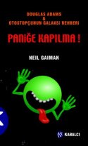 Douglas Adams ve Otostopçunun Galaksi Rehberi Paniğe Kapılma!
