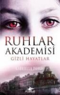 Ruhlar Akademisi 1 : Gizli Hayatlar