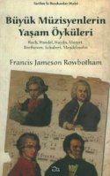 Büyük Müzisyenlerin Yaşam Öyküleri