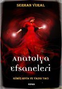 Anatolya Efsaneleri - Gümüş Roya ve Yazgı Tacı
