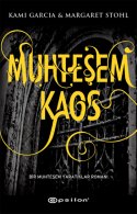 Muhteşem Kaos (Beautiful Creatures, #3)