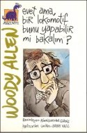 Evet Ama Bir Lokomotif Bunu Yapabilir Mi Bakalım?