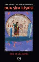 Tarih Boyunca Hastalık Algılamasında Dua Şifa İlişkisi