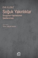Soğuk Yakınlıklar / Duygusal Kapitalizmin Şekillenmesi