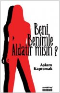 Beni Benimle Aldatır mısın?