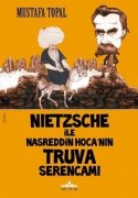 Nietzsche İle Nasreddin Hocanın Truva Serencamı