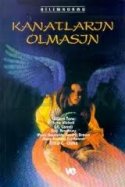 Kanatların Olmasın