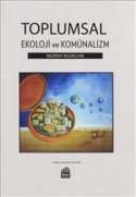 Toplumsal Ekoloji ve Komünalizm