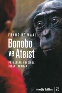 Bonobo ve Ateist / Primatlar Arasında İnsanı Aramak