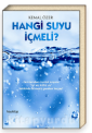 Hangi Suyu İçmeli?