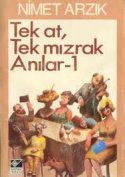 Tek at, Tek mızrak Anılar - 1