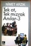 Tek at, Tek mızrak Anılar - 3