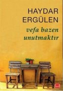 Vefa Bazen Unutmaktır