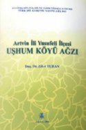 Artvin İli Yusufeli İlçesi Uşhum Köyü Ağzı