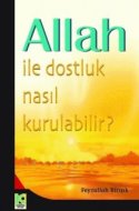 Allah İle Dostluk Nasıl Kurulabilir