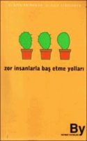 Zor İnsanlarla Baş Etme Yolları
