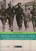 Barışa Son Veren Barış - Modern Ortadoğu Nasıl Yaratıldı? (1914-1922)