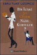 Bir İlişki Elli Günde Nasıl Kurtulur?