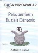 Penguenlerin Buzları Erimesin