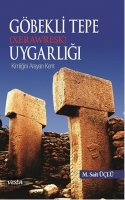 Göbekli Tepe Uygarlığı - Xerawreşk (Kimliğini Arayan Kent)