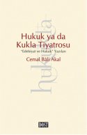 Hukuk ya da Kukla Tiyatrosu: "Edebiyat ve Hukuk" Yazıları