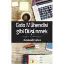 Gıda Mühendisi Gibi Düşünmek