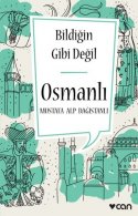 Bildiğin Gibi Değil Osmanlı