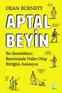 Aptal Beyin - Bir Sinirbilimci Beyninize Neler Olup Bittiğini Anlatıyor