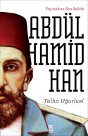 Payitahtın Son Sahibi "Abdülhamid Han"