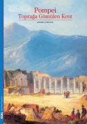 Pompei - Toprağa Gömülen Kent