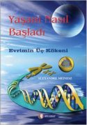 Yaşam Nasıl Başladı Evrimin Üç Kökeni