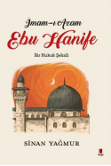 İmam-ı Azam Ebu Hanife Bir Hukuk Şehidi
