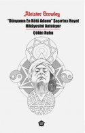 Dünyanın En Kötü Adamı Şaşırtıcı Hayat Hikayesini Anlatıyor 