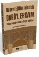 Nebevi Eğitim Modeli Dar'ul Erkam Vahyin Nuzül Sürecinde Şahsiyet Eğitimi