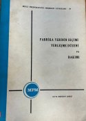 FABRİKA YERİNİN SEÇİMİ YERLEŞME DÜZENİ VE BAKIMI