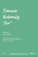 Kimsenin Bakmadığı Yer