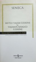 Mutlu Bir Yaşam Üzerine ~ Yaşamın Kısalığı Üzerine