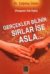 Gerçekler Bilinir Sırlar İse Asla