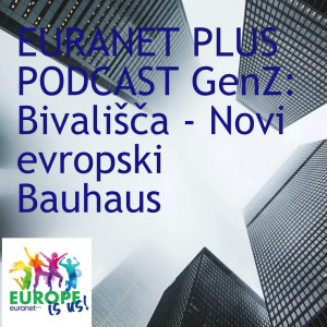 Epizoda 10: Bivališča - Novi evropski Bauhaus