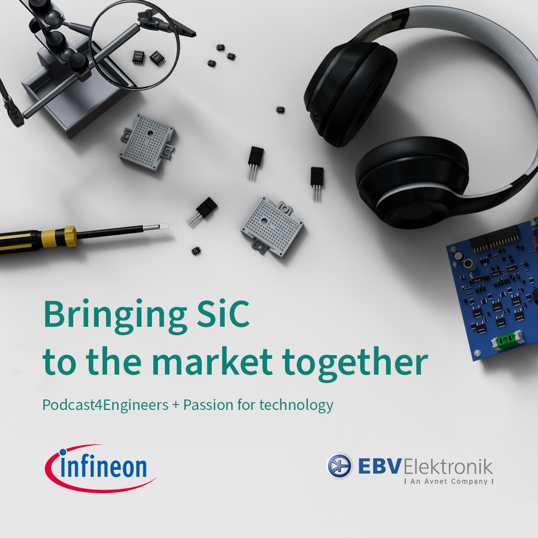 EBV and Infineon: Bringing SiC to the market together with Milan Ivkovic and Peter Friedrichs