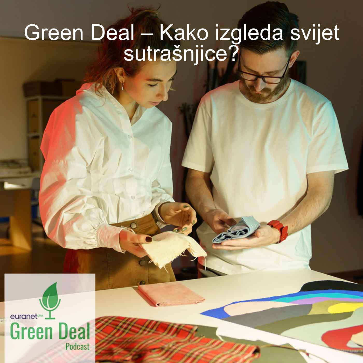Green Deal – Kako izgleda svijet sutrašnjice? Green Deal – Kako izgleda svijet sutrašnjice?