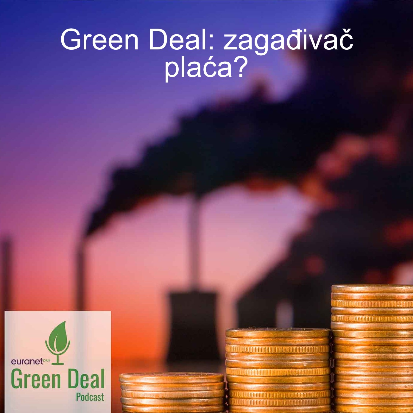 Green Deal: zagađivač plaća? Green Deal: zagađivač plaća?