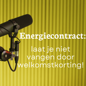 Nieuwe regels voor welkomstkortingen op energie: wat verandert er voor jou?